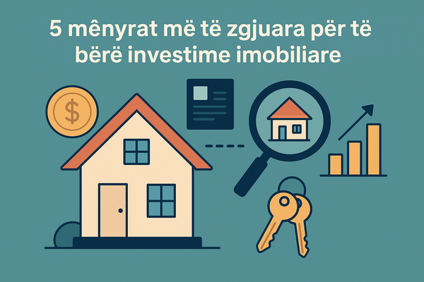 5 mënyrat më të zgjuara për të bërë investime imobiliare në shqipëri